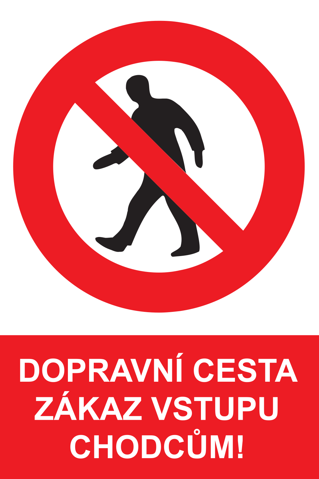 Dopravní cesta, zákaz vstupu chodcům !