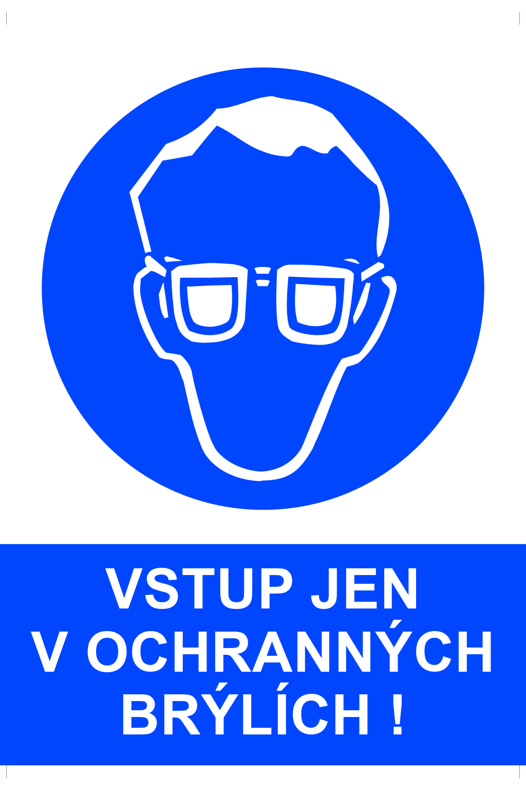 Vstup jen v ochranných brýlích!