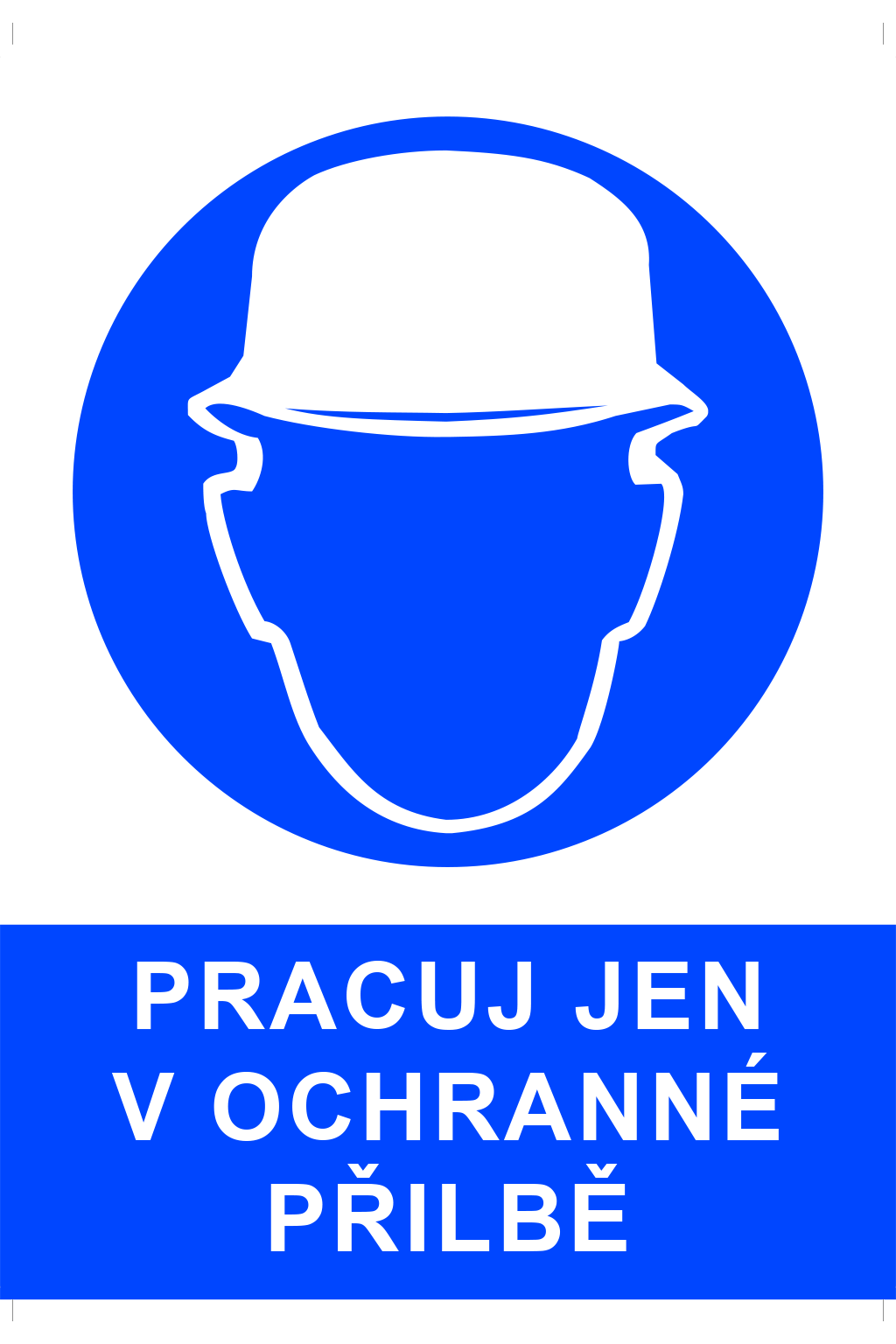 Pracuj jen v ochranné přilbě