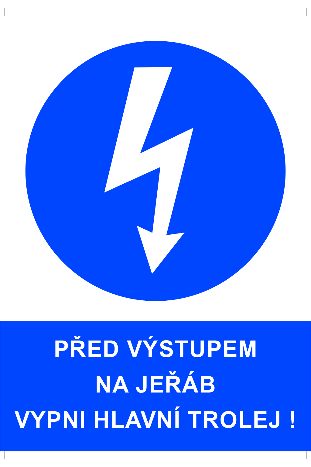 Před výstupem na jeřáb vypni hlavní trolej !