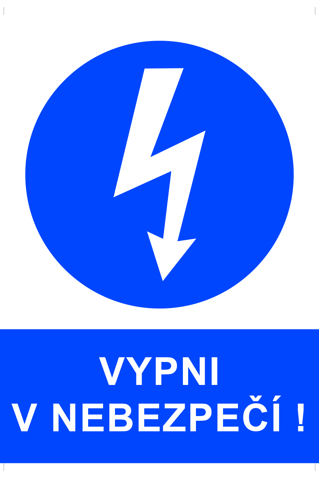 Vypni v nebezpečí !