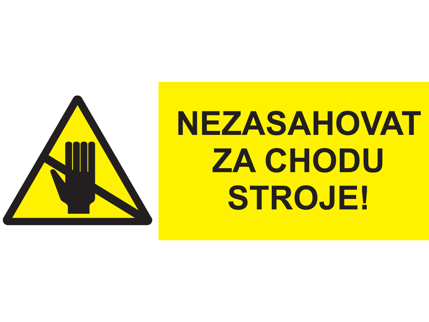 Nezasahovat za chodu stroje