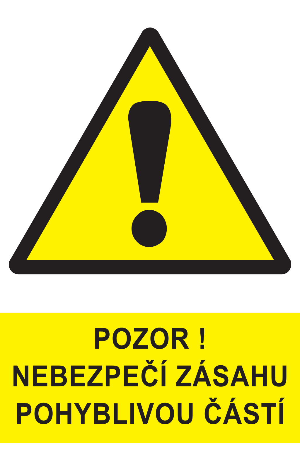 Pozor ! Nebezpečí zásahu pohyblivou částí