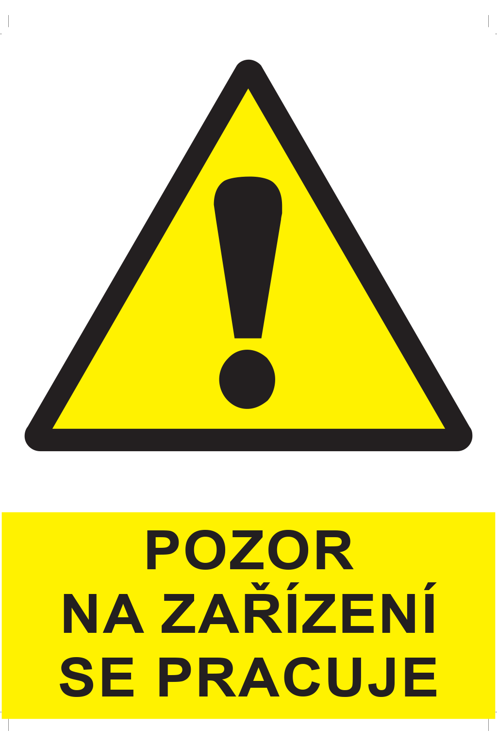 Pozor na zařízení se pracuje