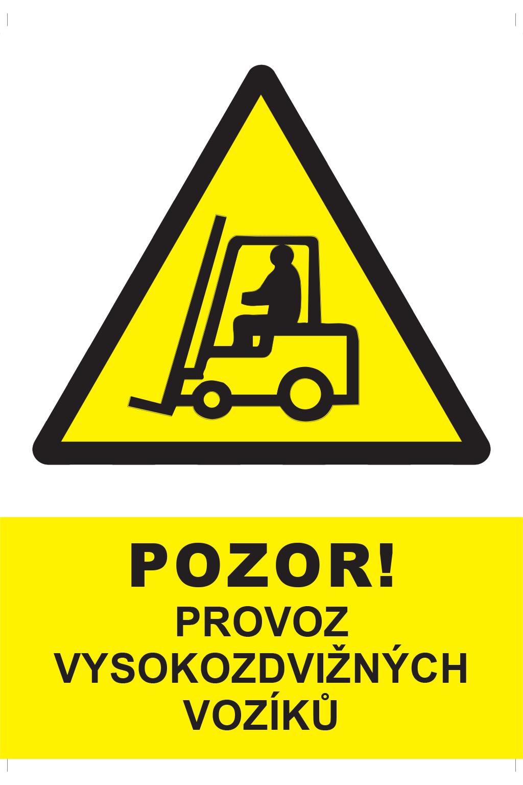 Pozor ! Provoz vysokozdvižných vozíků