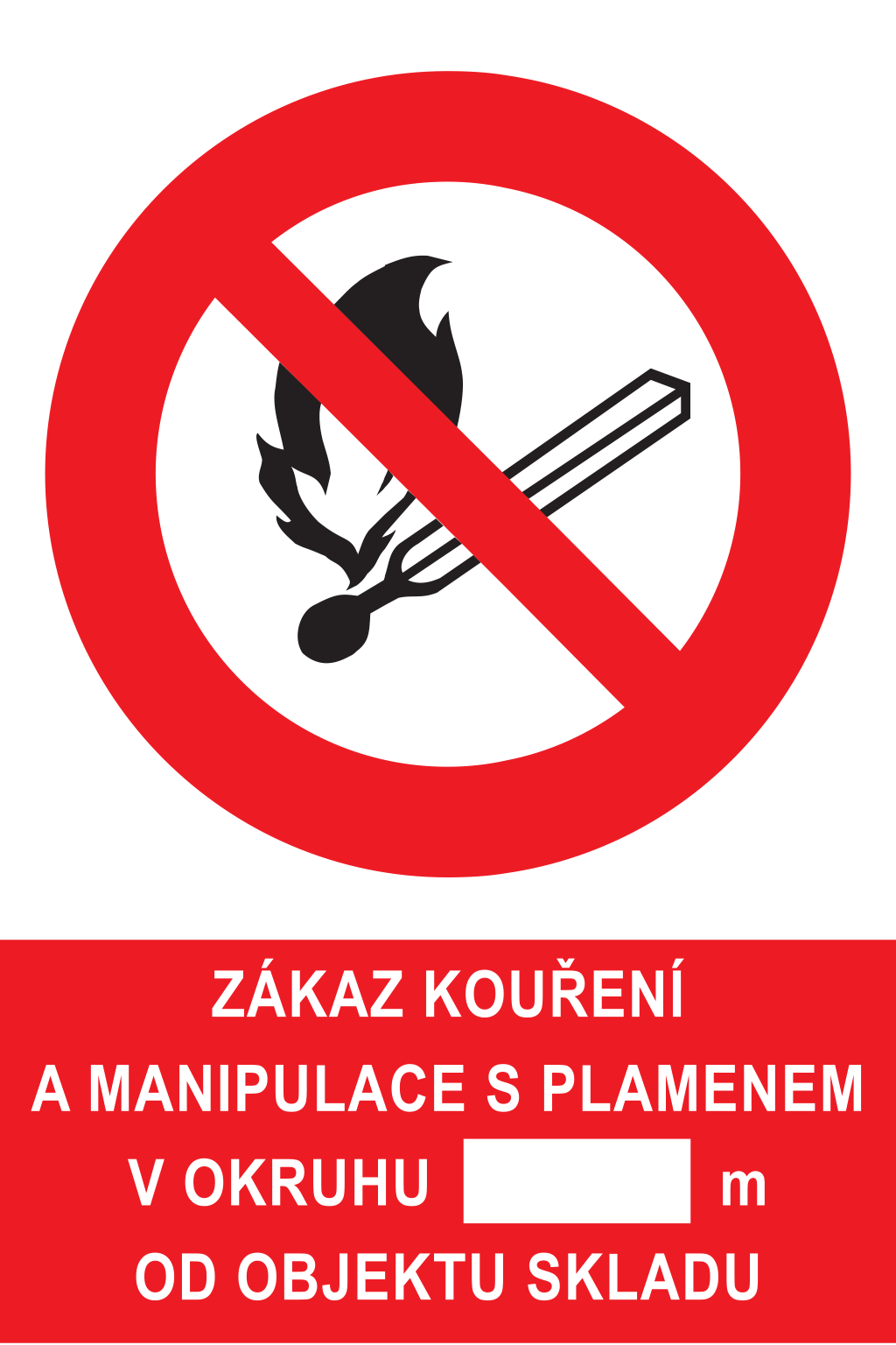 Zákaz kouření a manipulace s plamenem v okruhu ... m od objektu skladu
