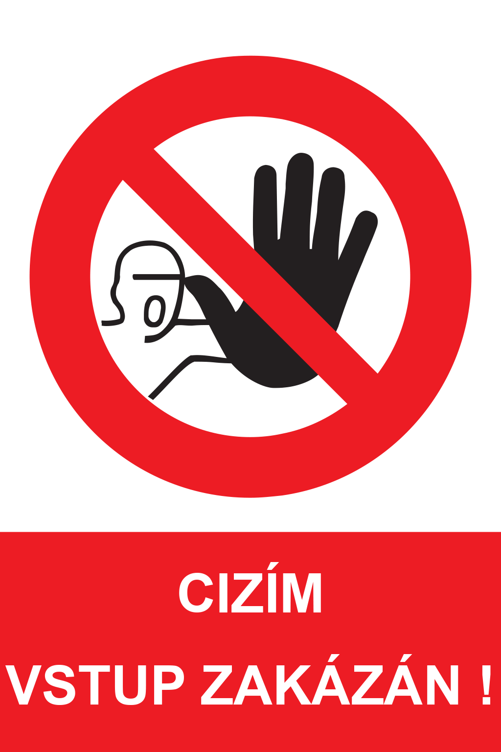 Cizím vstup zakázán !