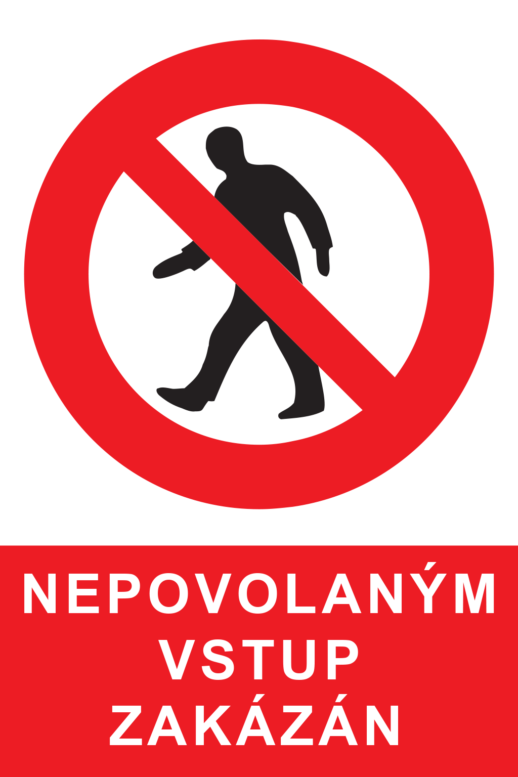 Nepovolaným vstup zakázán !