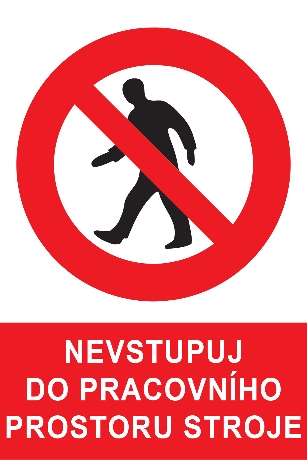 Nevstupuj do pracovního prostoru stroje