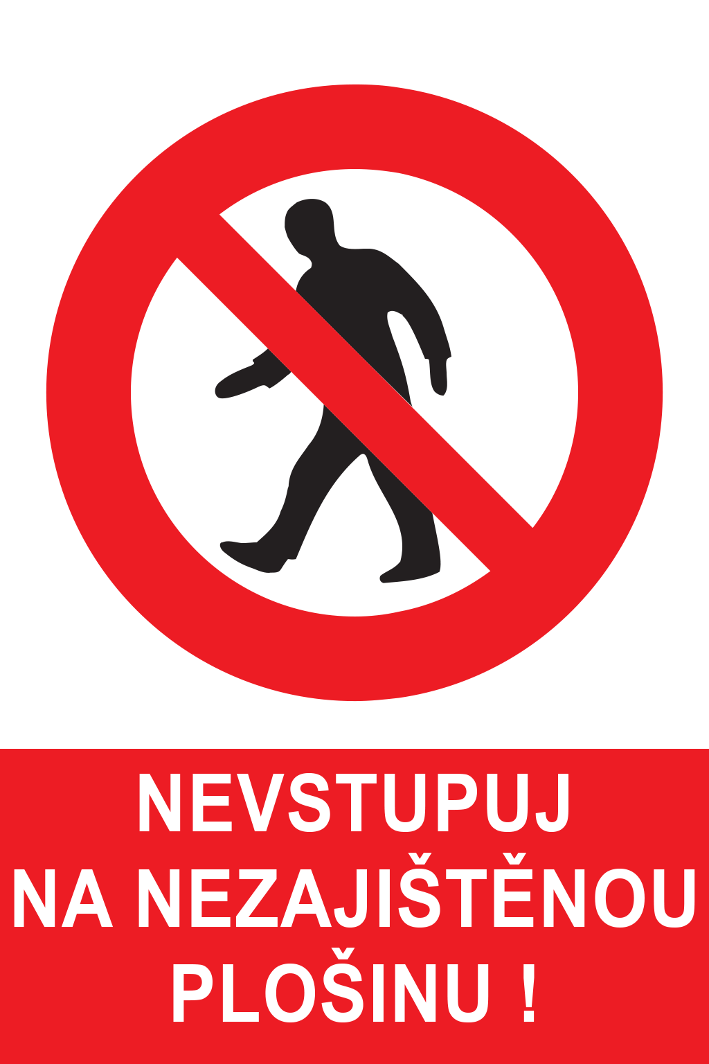 Nevstupuj na nezajištěnou plošinu !