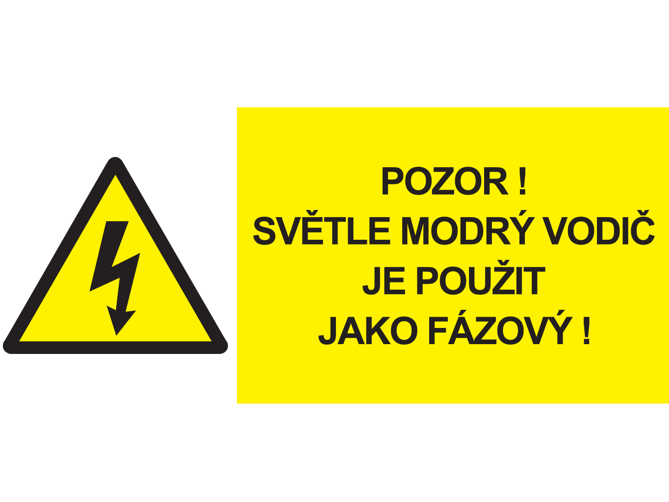 Pozor ! Světle modrý vodič je použit jako fázový !