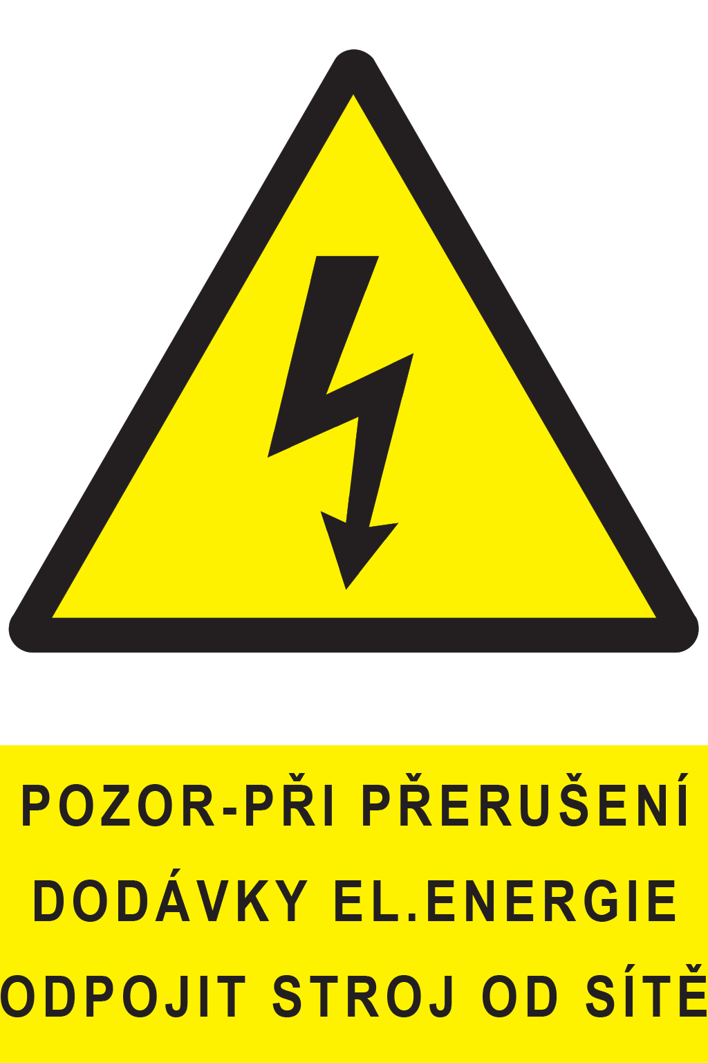 Pozor - při přerušení dodávky el. energie odpojit stroj od sítě