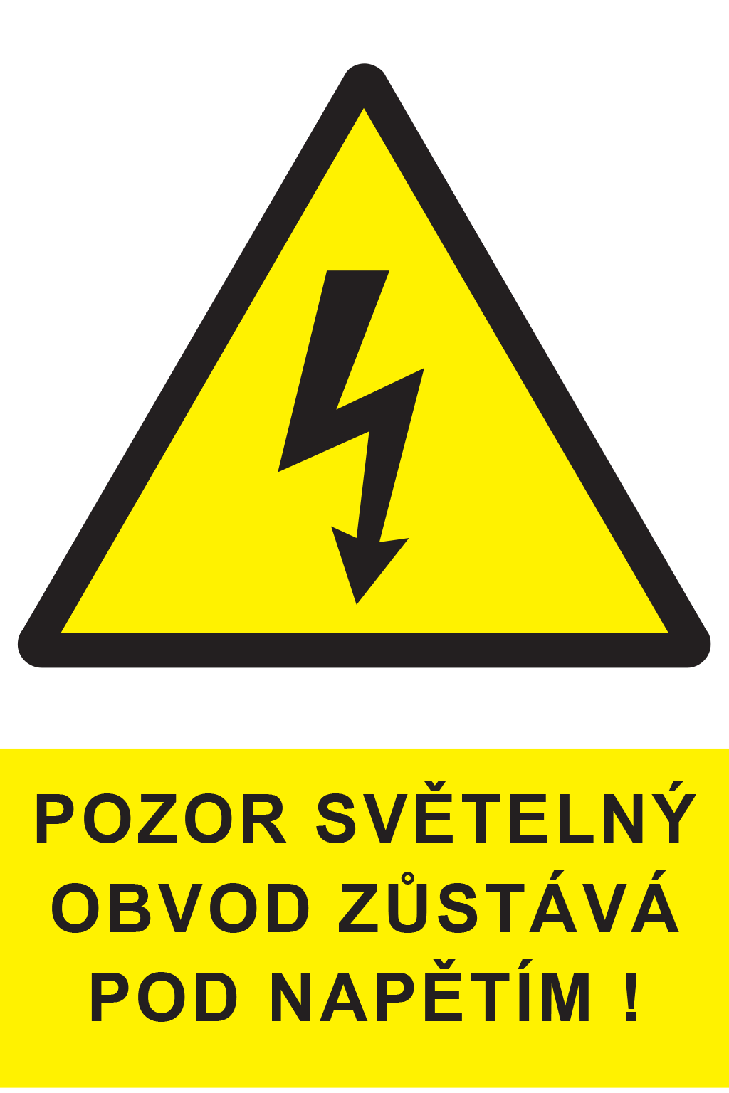 Pozor světelný obvod zůstává pod napětím !