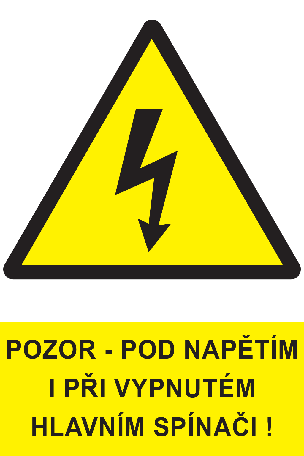 Pozor - pod napětím i při vypnutém hlavním spínači !