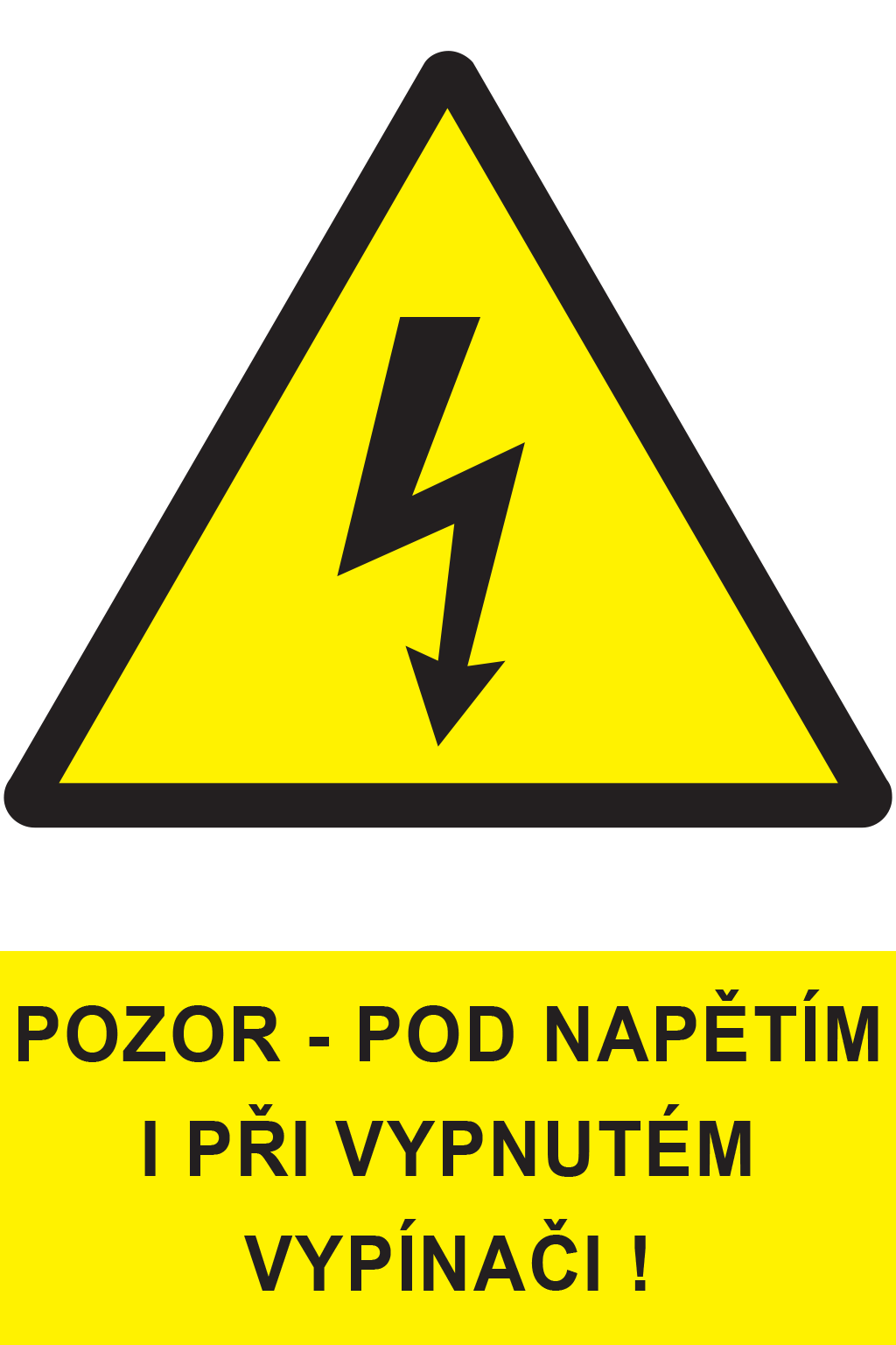 Pozor - pod napětím i při vypnutém vypínači !