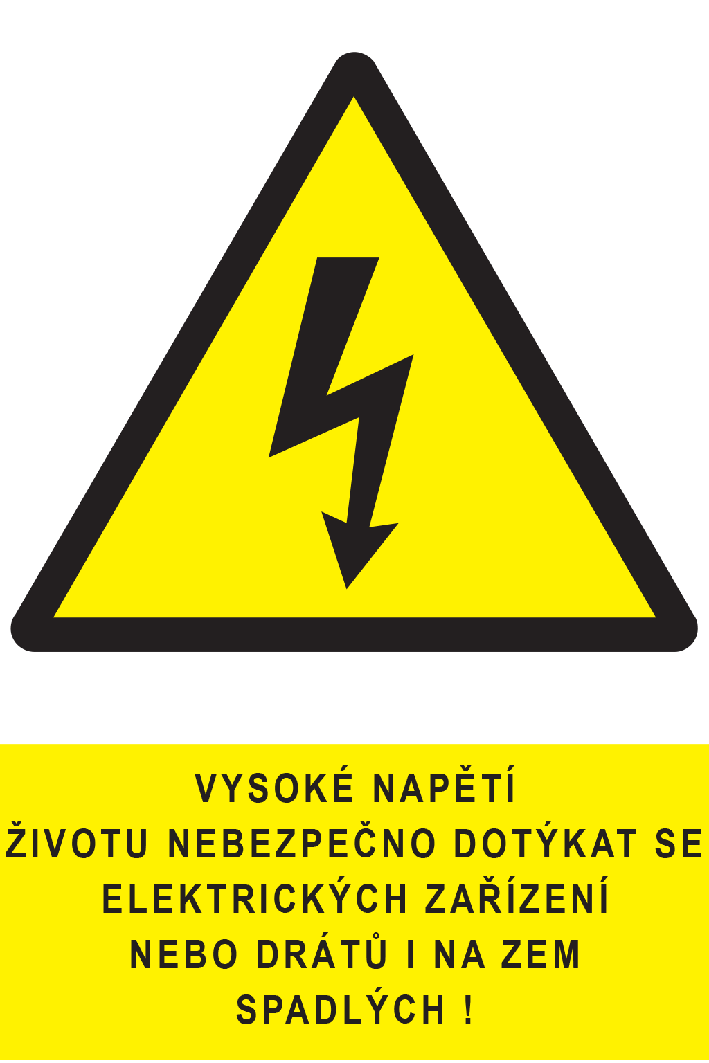 Vysoké napětí životu nebezpečno dotýkat se elektrických zařízení nebo drátů i na zem spadlých !