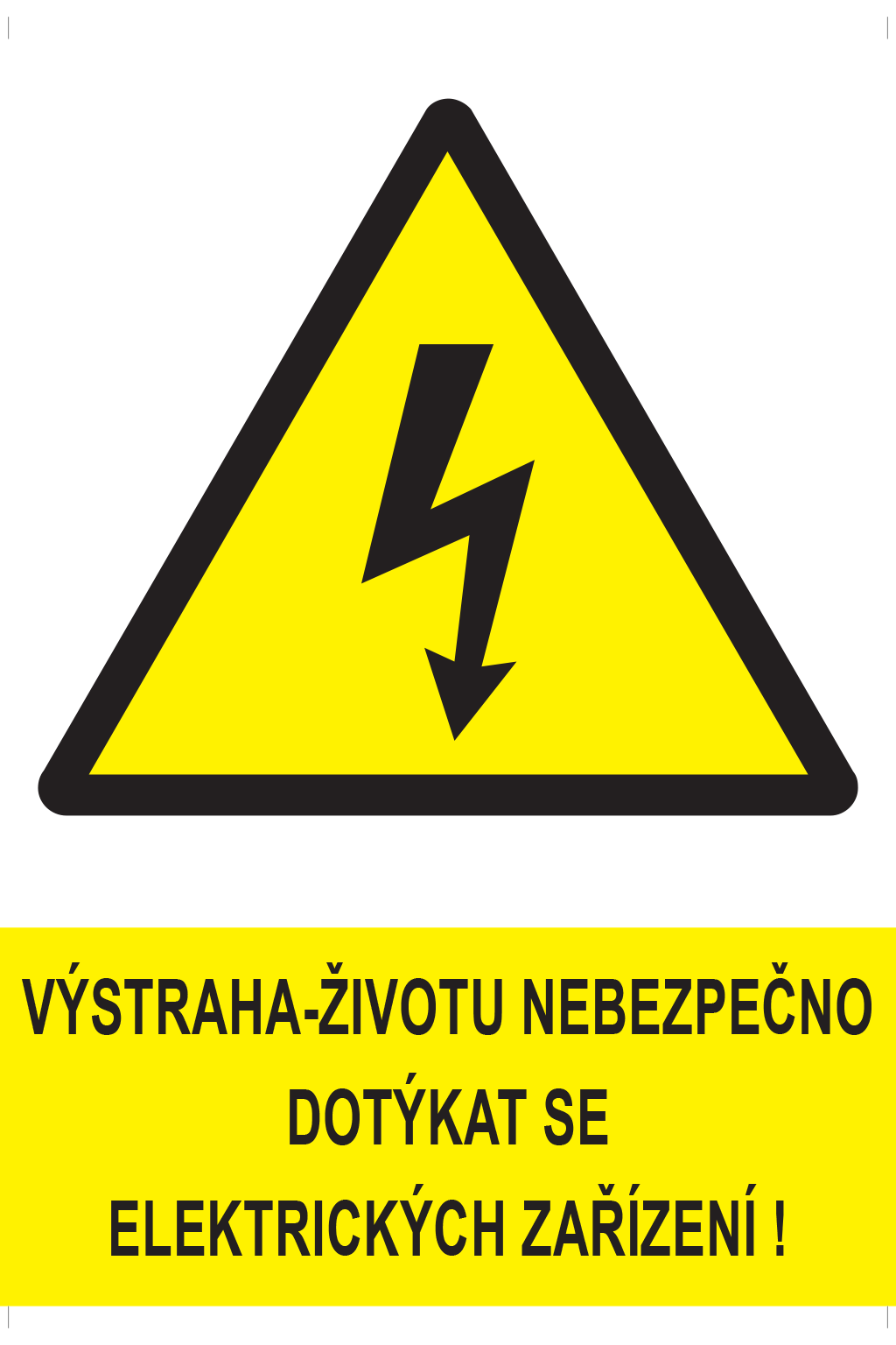 Výstraha - životu nebezpečno dotýkat se elektrických zařízení !
