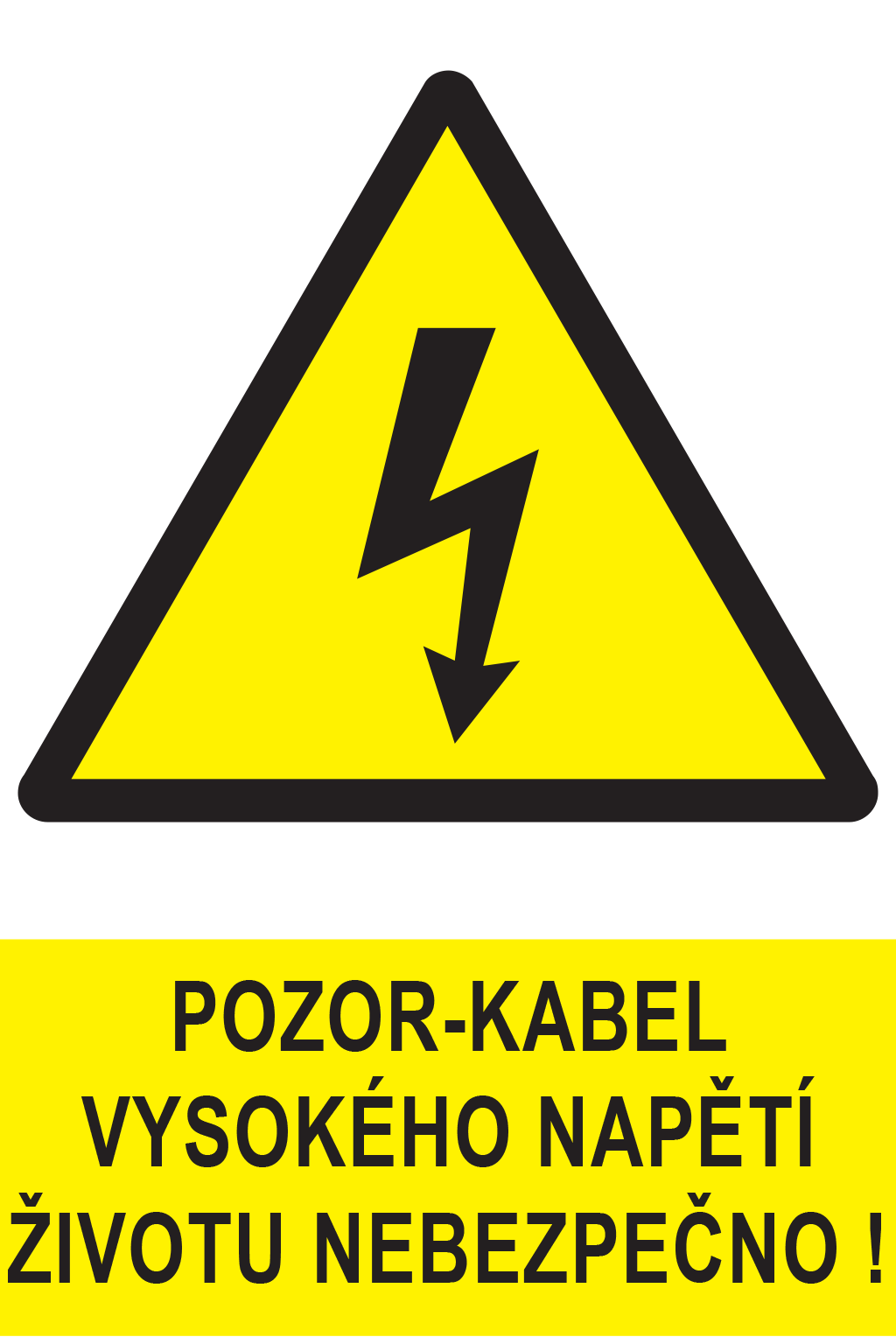 Pozor - kabel vysokého napětí - životu nebezpečno !