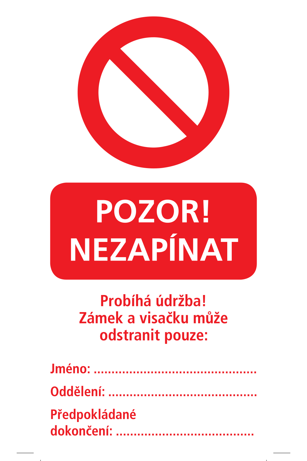 Pozor ! Nezapínat