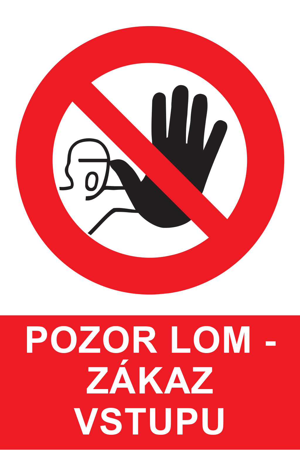 Pozor lom - zákaz vstupu