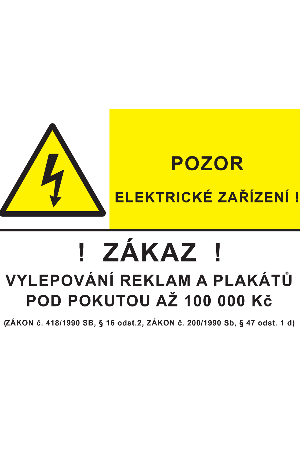Pozor elektrické zařízení ! Zákaz ! Vylepování reklam a plakátů pod pokutou