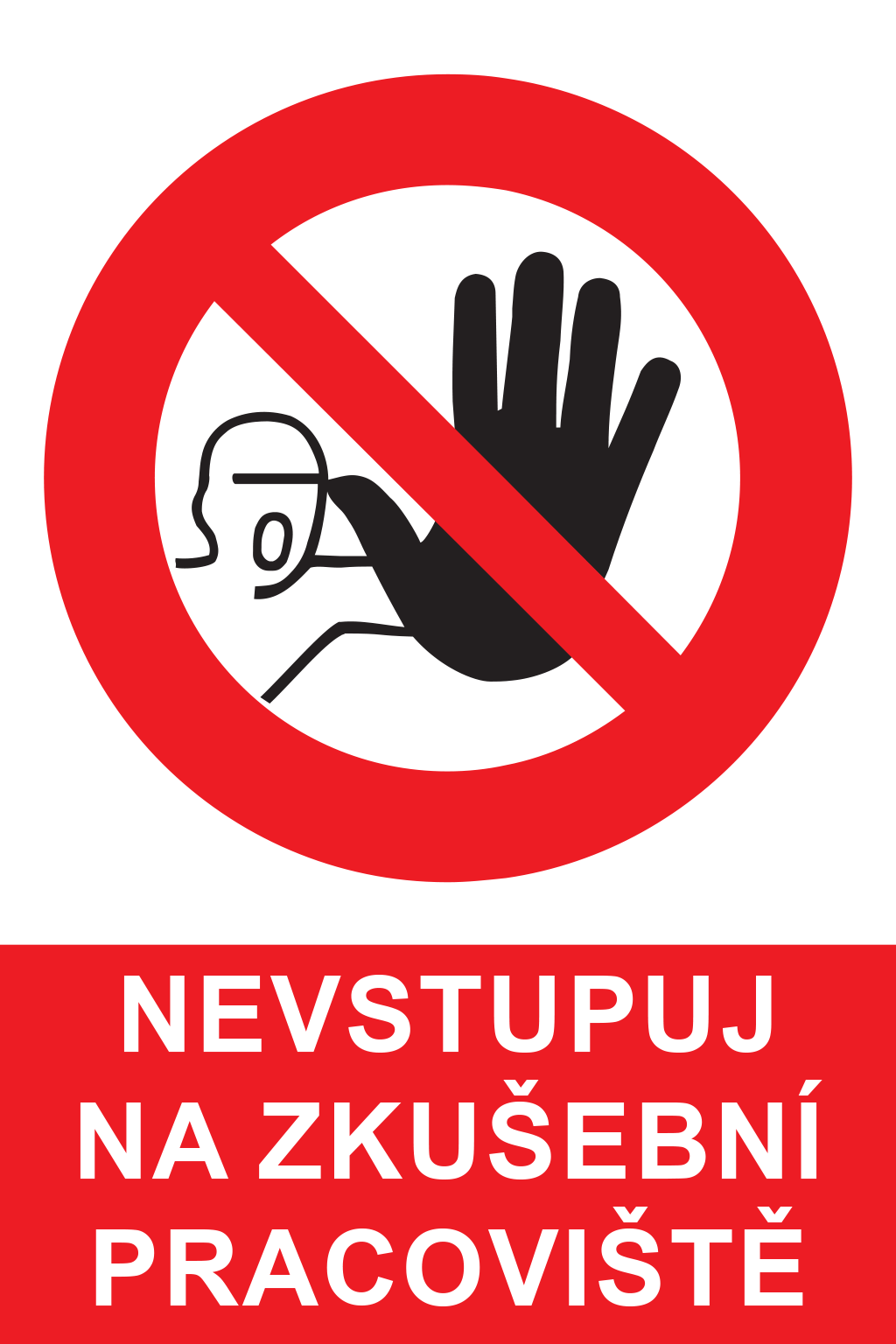 Nevstupuj na zkušební pracoviště