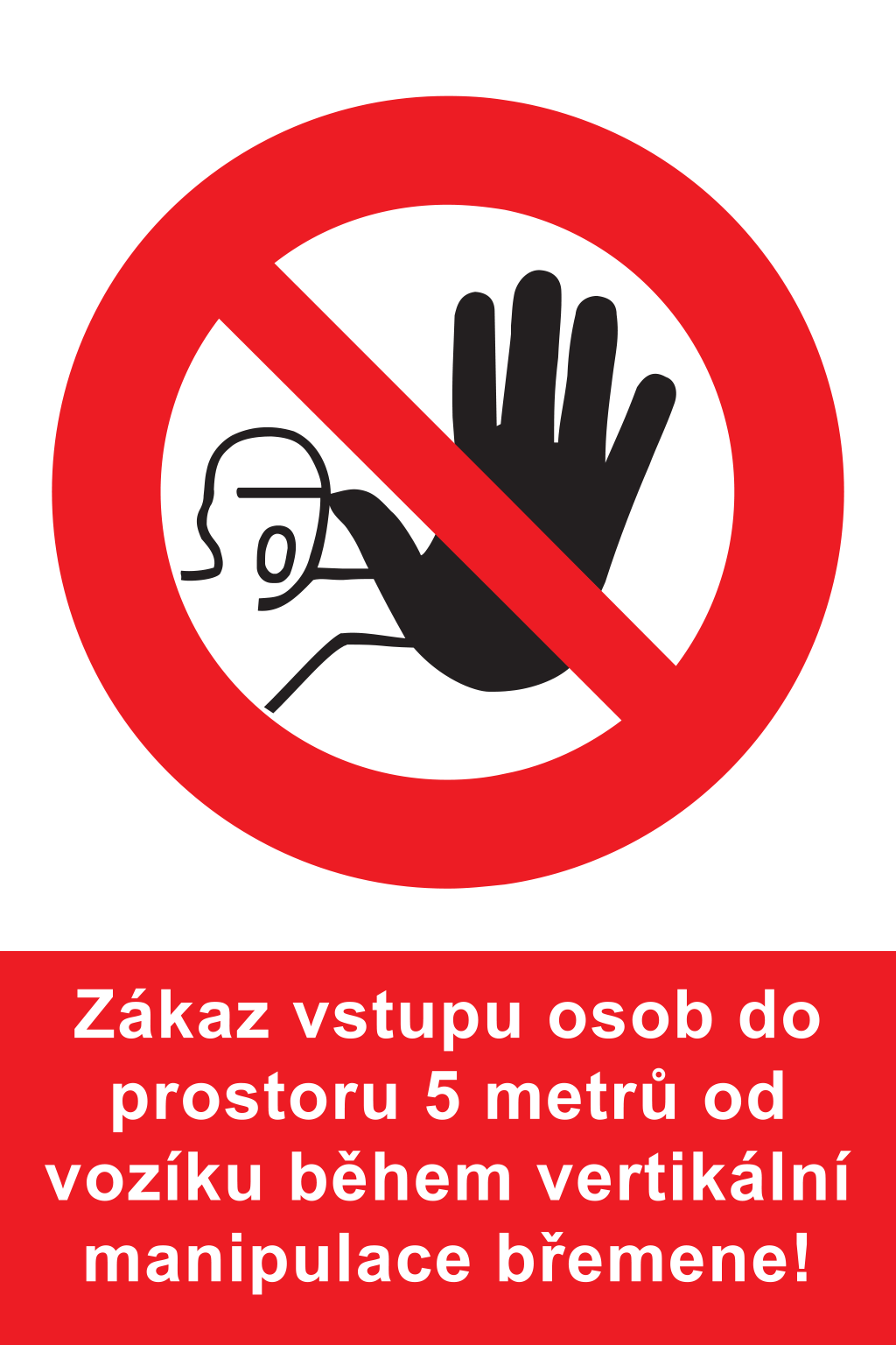 Zákaz vstupu osob do prostoru 5 metrů od -