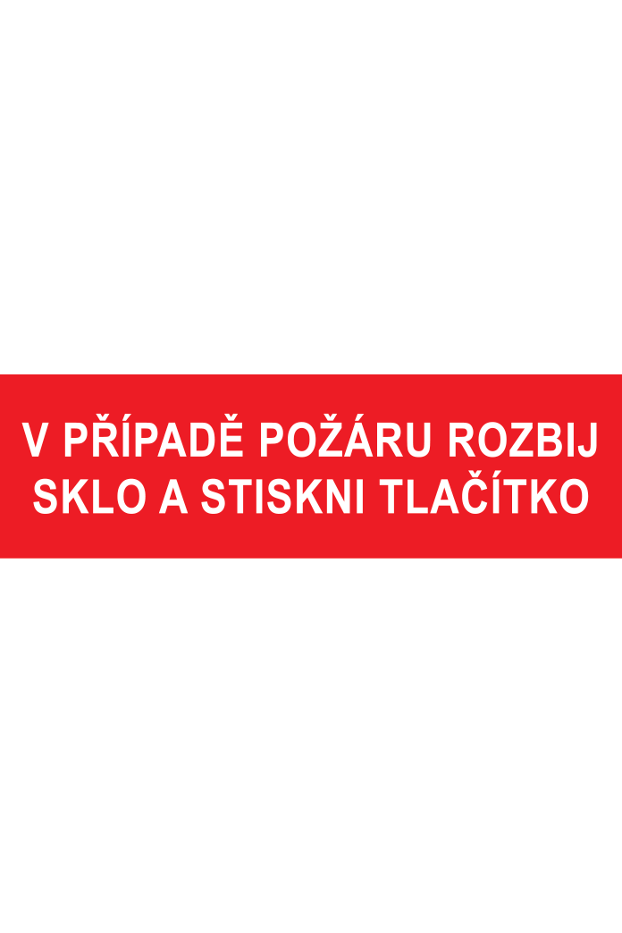 V případě požáru rozbij sklo a stiskni tlačítko - fotoluminiscenční značka
