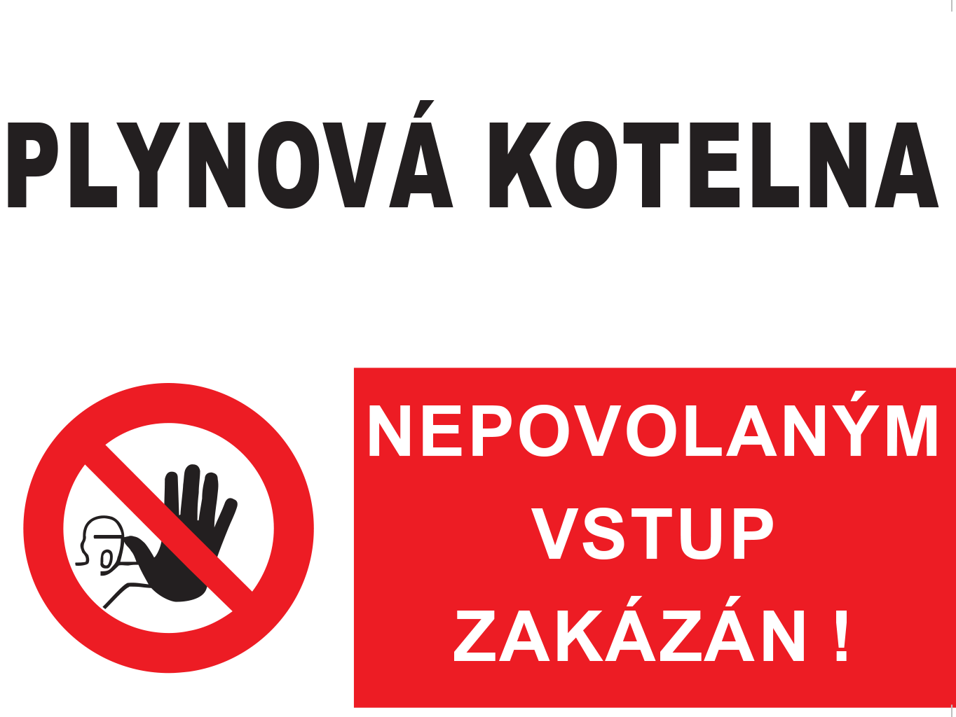 Plynová kotelna - nepovolaným vstup zakázán !