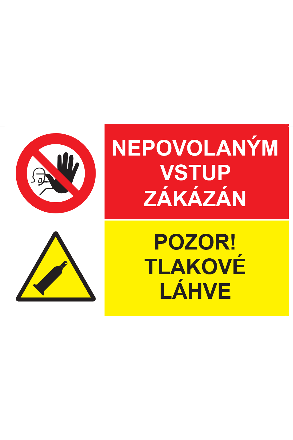 Nepovolaným vstup zakázan / Pozor tlakové láhve
