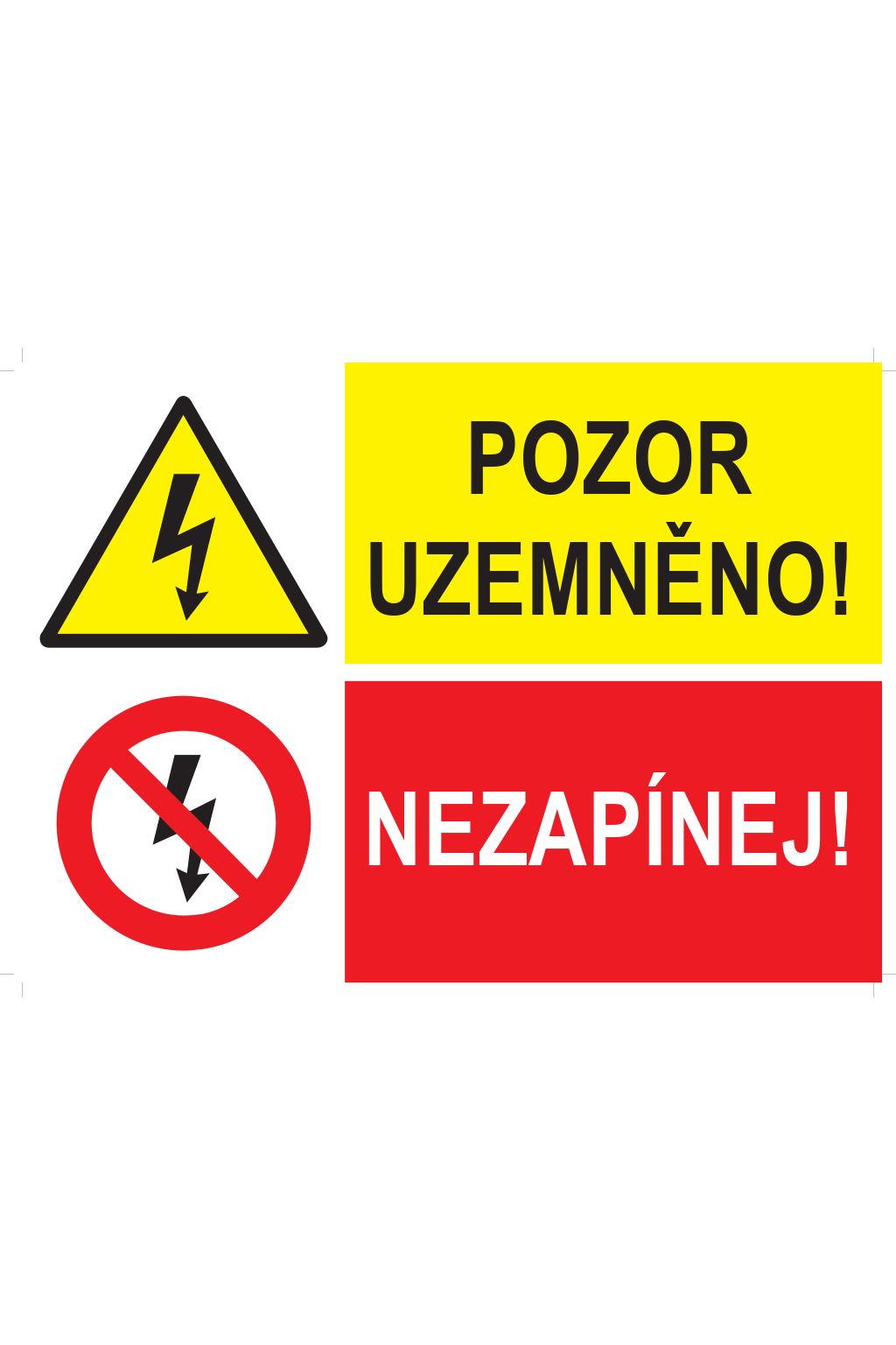Pozor uzemněno ! / Nezapínej !