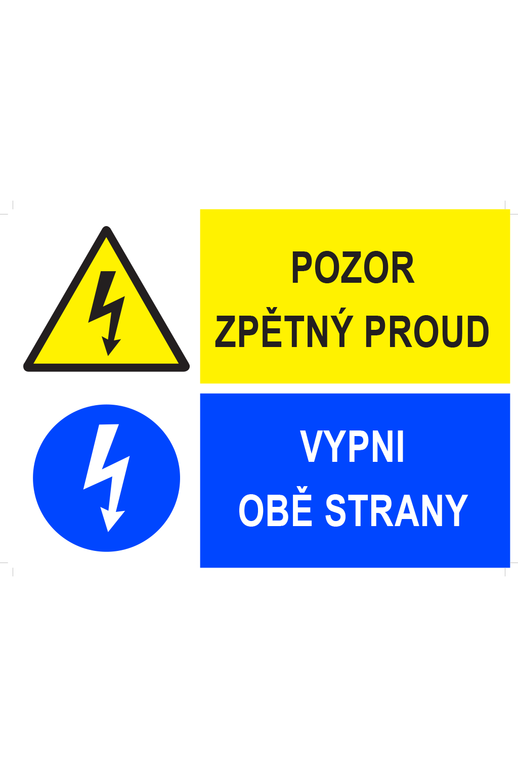 Pozor zpětný proud / Vypni obě strany