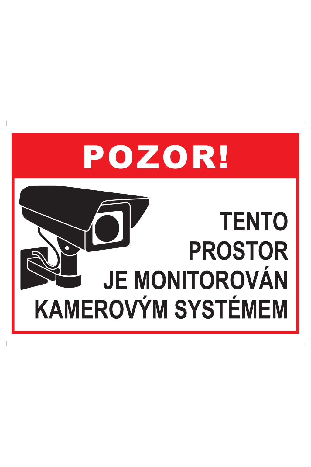 Pozor ! Tento prostor je monitorován kamerovým systémem