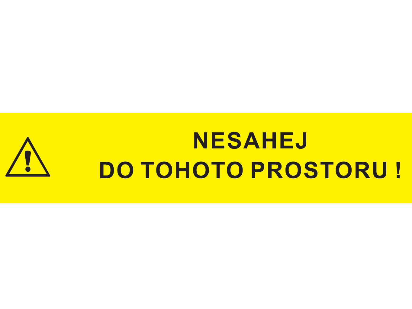 Nesahej do tohoto prostoru !