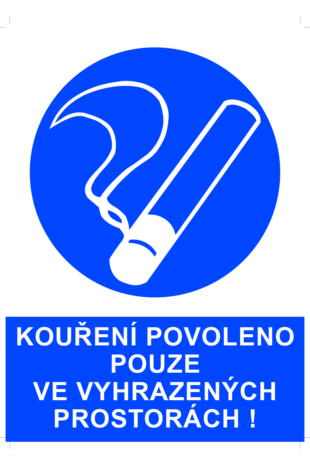 Kouření povoleno pouze ve vyhrazených prostorách !