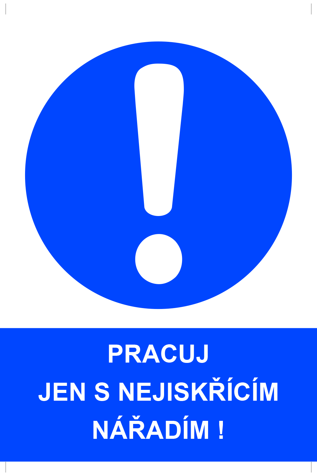Pracuj jen s nejiskřícím nářadím !