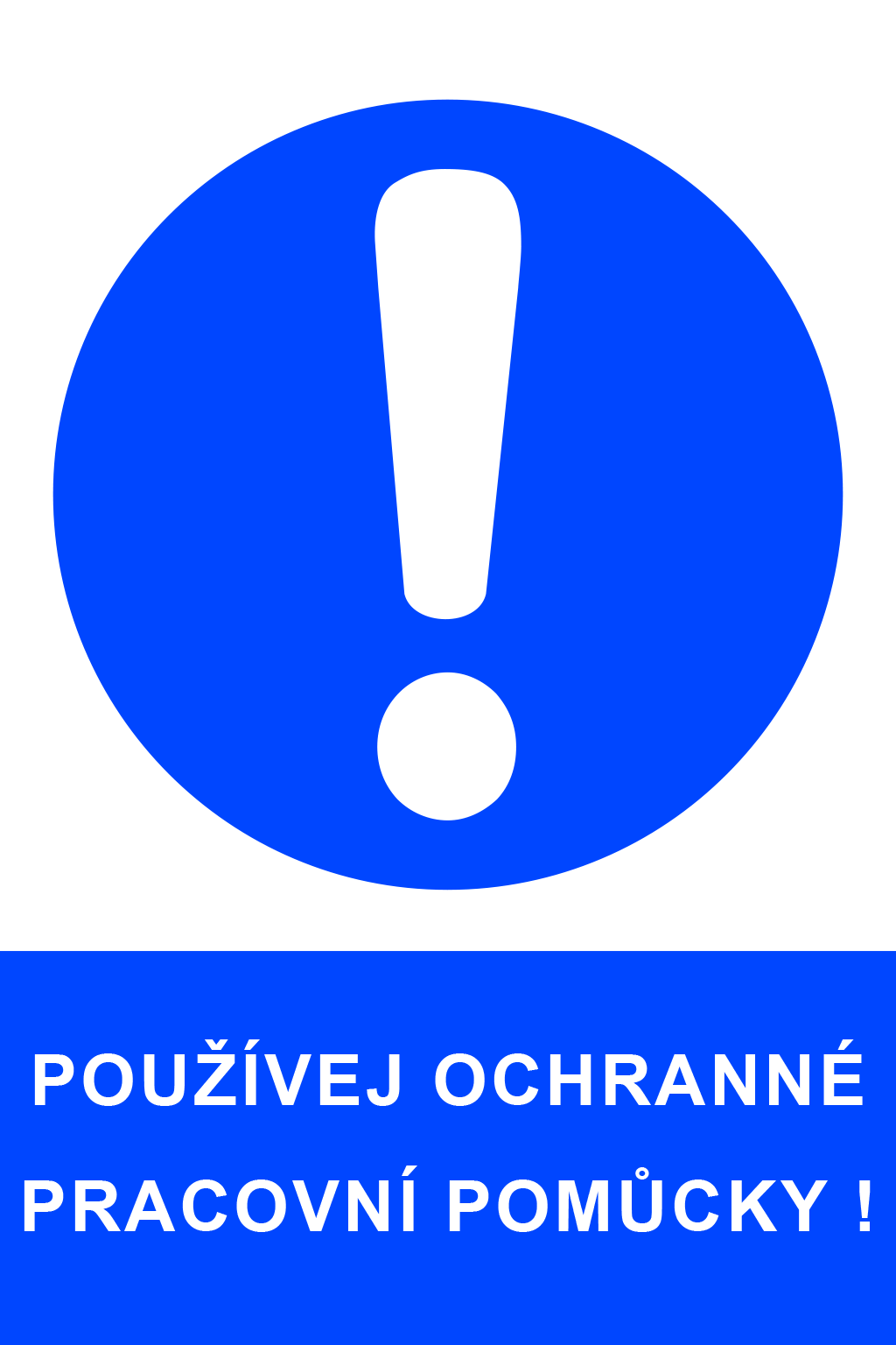 Používej ochranné pracovní pomůcky !