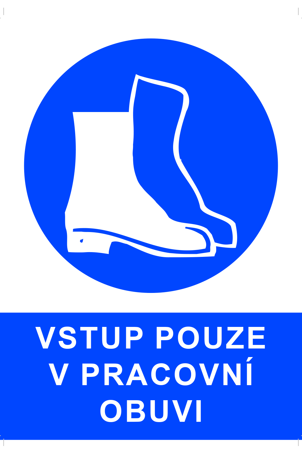 Vstup pouze v pacovní obuvi