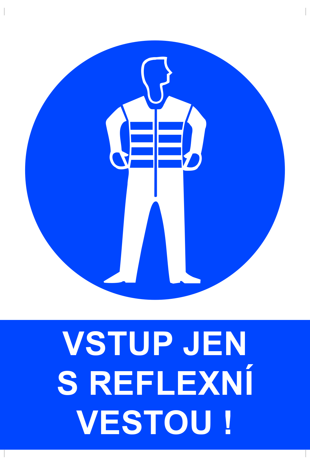 Vstup jen s reflexní vestou !
